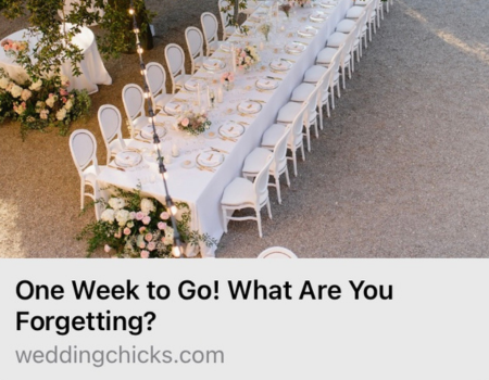 One Week to Go! What Are You Forgetting? Wedding Chicks Article 